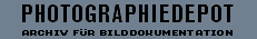 PHOTOGRAPHIEDEPOT - ARCHIV F&Uuml;R BILDDOKUMENTATION
